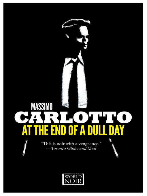Title details for At the End of a Dull Day by Massimo Carlotto - Available